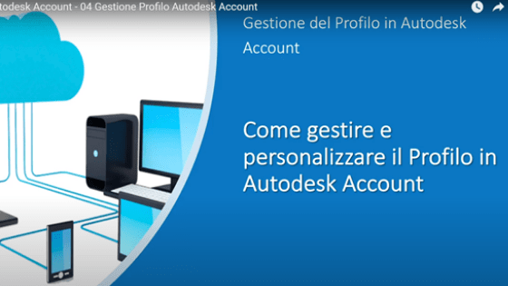Video Tutorial Autodesk Account - Come gestire e personalizzare il profilo in Autodesk Account