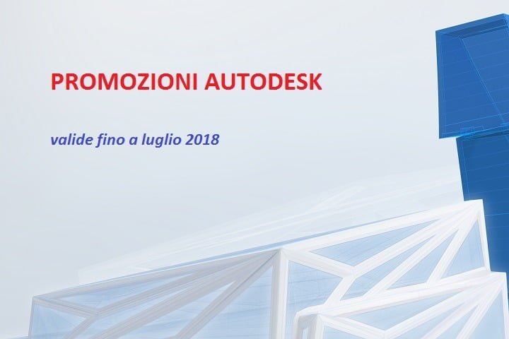 Promozioni Autodesk valide fino a luglio 2018