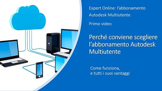 Video Tutorial ExpertOnline 01 - Abbonamenti Autodesk Multi User: come funziona e vantaggi